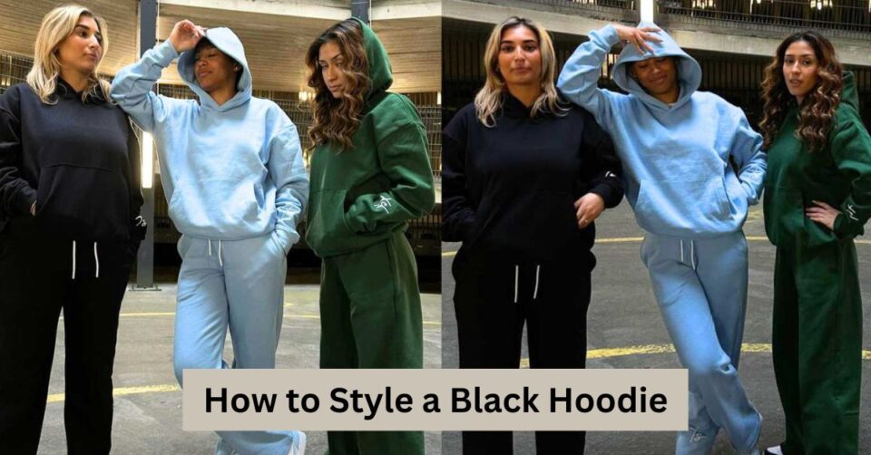 How to Style a Black Hoodie