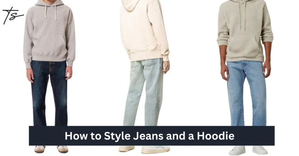 How to Style Jeans and a Hoodie