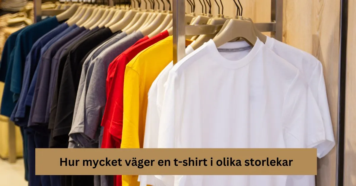 Hur mycket väger en t-shirt i olika storlekar